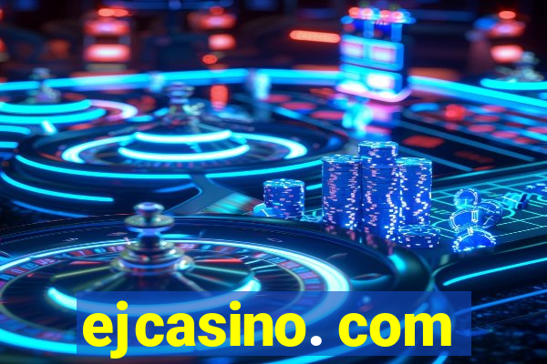 ejcasino. com